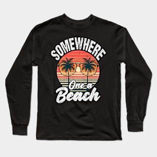 Somewhere On A Beach Tank Funny Beach Vacation Long Sleeve T-Shirt